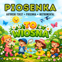PIOSENKA "TO WIOSNA"