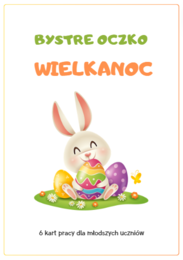 BYSTRE OCZKO WIELKANOC 6 KARTY PRACY DLA MŁODSZYCH UCZNIÓW WIELKANOCNE