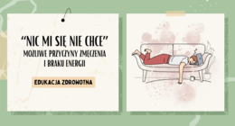 "Nic mi się nie chce - możliwe przyczyny zmęczenia i braku energii" ciekawa lekcja Edukacji Zdrowotnej