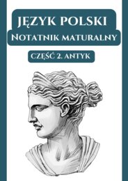 📒Notatnik maturalny – Biblia, Antyk, Średniowiecze, Renesans, Barok, Oświecenie, Romantyzm, Pozytywizm, Młoda Polska, XX-lecie międzywojenne, Czas wojny i okupacji, Współczesność