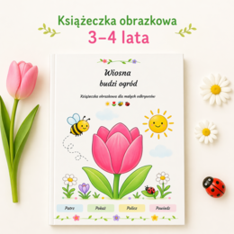 Wiosna budzi ogród – książeczka obrazkowa dla 3–4-latków
