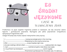 E8, EGZAMIN ÓSMOKLASISTY - POWTÓRKI PRZED EGZAMINEM, TŁUMACZENIA ZDAŃ, TŁUMACZENIA FRAGMENTÓW ZDAŃ, ZADANIE 13, USE OF ENGLISH, ŚRODKI JĘZYKOWE, GRAMATYKA, SŁOWNICTWO