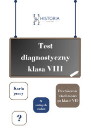 Karta pracy - Test diagnostyczny dla klasy VIII (sprawdzenie wiadomości po klasie VII)