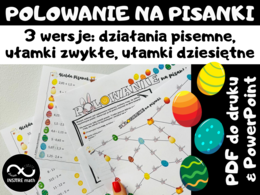 Wielkanocna Matematyka. Polowanie na Pisanki (działania pisemne lub ułamki zwykłe lub ułamki dziesiętne). Matematyczna Wielkanoc.