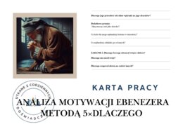 KARTA PRACY – EBENEZER SCROOGE (METODA 5×DLACZEGO)