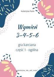 Wymień 3-4-5-6 - gra karciana, część 1 - ogólna