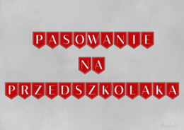 PASOWANIE NA PRZEDSZKOLAKA - GIRLANDA