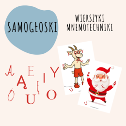 SAMOGŁOSKI - WIERSZYKI MNEMOTECHNIKI UŁATWIAJĄCE NAUKĘ SAMOGŁOSEK! Wersja uniwersalna i mikołajkowa!