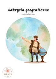 Odkrycia geograficzne- kreatywne karty pracy