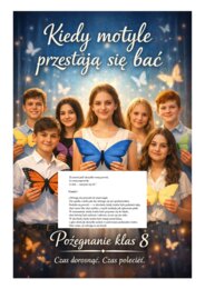 Kiedy motyle przestają się bać- scenariusz pełen matafor i symboli na zakończenie klas 8