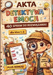 AKTA DETEKTYWA EMOCJI – 40 SPRAW DO ROZWIĄZANIA!