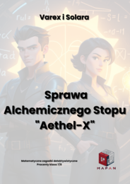 Varex i Solara – Tajemnica Alchemicznego Stopu "Aethel-X" - klasa 7/8