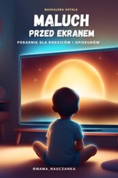 Maluch przed ekranem,czyli poradnik dla rodziców i opiekunów