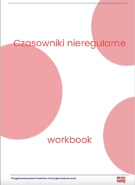 ANGIELSKI - Workbook czasowniki nieregularne