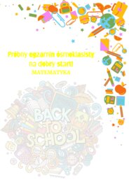 Próbny egzamin ósmoklasisty - matematyka NA DOBRY START!