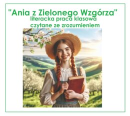 "Ania z Zielonego Wzgórza" - literacka praca klasowa, sprawdzian, czytanie ze zrozumieniem