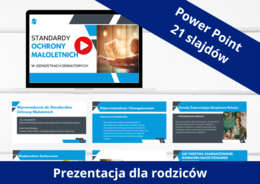Prezentacja Power Point - 21 slajdów - Standardy / Procedury Ochrony Małoletnich - dla rodziców