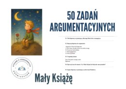 50 ZADAŃ ARGUMENTACYJNYCH – „MAŁY KSIĄŻĘ”