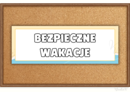 BEZPIECZNE WAKACJE - GAZETKA