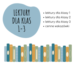 LEKTURY DO KLAS 1-3 - szczegółowa rozpiska lektur z podziałem na klasy