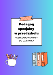 Pedagog specjalny w przedszkolu – przykładowe wpisy do dziennika