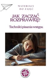 Jak zacząć rozprawkę? Techniki pisania wstępu.