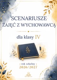 Scenariusze zajęć z wychowawcą dla klasy IV