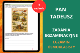 Zadania egzaminacyjne, karty pracy – Pan Tadeusz Adam Mickiewicz | test, arkusz, język polski, egzamin ósmoklasisty, klasa  8, powtórki, powtórzenie
