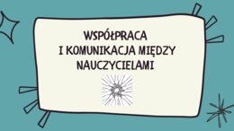 Warsztat dla rad pedagogicznych: Komunikacja i współpraca między nauczycielami.