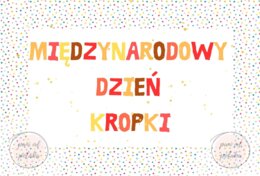 Międzynarodowy Dzień Kropki - plakat 2