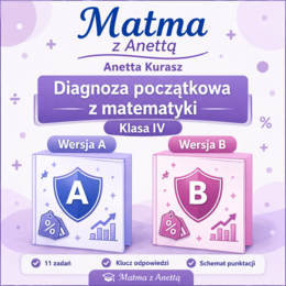 Diagnoza początkowa z matematyki - klasa IV - wersja A i B + klucz odpowiedzi