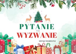 Pytanie czy wyzwanie - wersja świąteczna