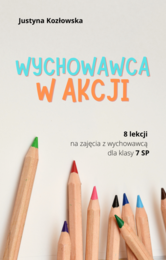 ,,Wychowawca w akcji" e-publikacja 8 scenariuszy lekcji wychowawczych