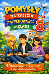 Klasa 8 - godziny wychowawcze | 40 tematów z krótkim omówieniem (plan na cały rok) | lekcje wychowawcze (DOCX)