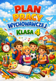 ROCZNY PLAN PRACY WYCHOWAWCY - klasa 4 (DOCX, edytowalny); plan pracy wychowawczej; godziny wychowawcze