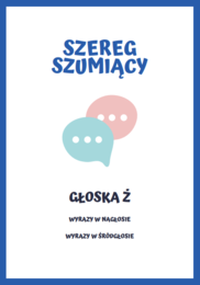 LOGOPEDIA SZEREG SZUMIĄCY GŁOSKA Ż WYRAZY DO ĆWICZEŃ