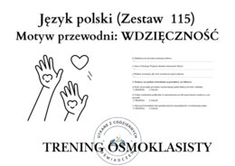 Trening ósmoklasisty – język polski (zestaw 115). Motyw przewodni: WDZIĘCZNOŚĆ