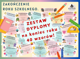 DYPLOMY DLA KAŻDEGO UCZNIA - Koniec roku szkolnego, 40 wzorów! Zestaw