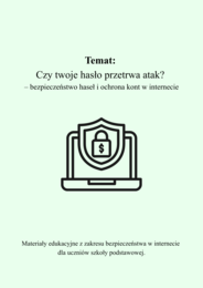 Czy twoje hasło przetrwa atak?  – bezpieczeństwo haseł i ochrona kont w internecie