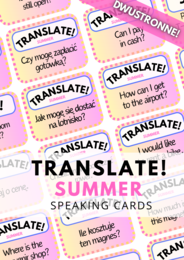 TRANSLATE! SUMMER - zestaw 124 DWUSTRONNYCH kart - karty - fiszki - speaking - wakacje - everyday English - na wakacjach - w podróży - do wydrukowania - do zalaminowania - .pdf