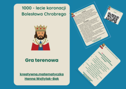 Gra terenowa - 1000-lecie Koronacji Bolesława Chrobrego. Zadania matematyczne i logiczne z odpowiedziami. Klasa 5, 6 i 7.