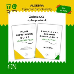 Zadania CKE E8 Egzamin ósmoklasisty – Algebra