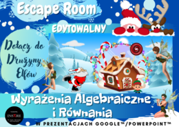 Boże Narodzenie - Escape Room - Wyrażenia Algebraiczne i Równania. Dołącz do Drużyny Elfów.