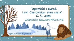 "Opowieści z Narnii" - ZADANIA EGZAMINACYJNE