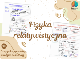 Fizyka relatywistyczna - notatka + zadania - matura fizyka