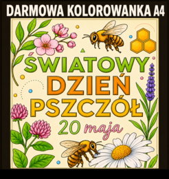 ŚWIATOWY DZIEŃ PSZCZÓŁ /DZIEŃ PSZCZOŁY- darmowa kolorowanka A4; karta pracy; dekoracja; gazetka; plakat
