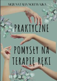 ĆWICZENIA NA TERAPIĘ RĘKI