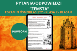 Pytania i odpowiedzi – "Zemsta"  Aleksander Fredro | powtórka, notatka, język polski, egzamin ósmoklasisty, klasa 7–8