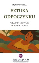 SZTUKA ODPOCZYNKU - poradnik nie tylko dla nauczycieli
