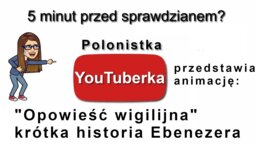 5 minut przed sprawdzianem: "Opowieść wigilijna" - film youtube